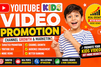 do youtube kids video promotion, channel growth and marketing