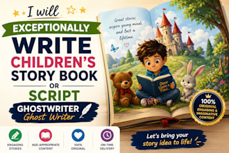 exceptionally write a childrens story book or script ghostwriter ghost writer
