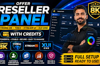 offer reseller panel, strong 8k, trex, xtream ui, xui one with credits