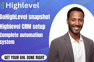 do gohighlevel snapshot, highlevel CRM setup and complete ghl automation system