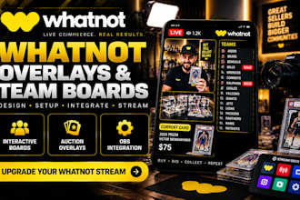create interactive whatnot auction overlays, team boards and obs scenes