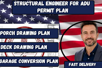 prepare adu permit plan, garage conversion plan, porch and deck drawing plan