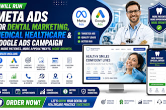 run meta ads for dental healthcare medical marketing dentist google ads campaign