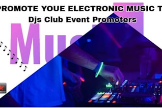 promote electronic music to 2k djs clubs, event promoters in netherlands and UK