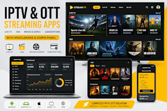 develop iptv apps, ott video streaming apps with middleware and admin panel