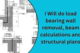 do load bearing wall removal, beam calculations and structural plans