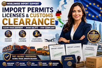 help you obtain import permits, import licenses and customs clearance