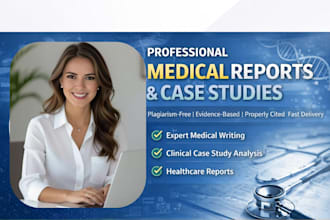 professionally write medical reports and case studies