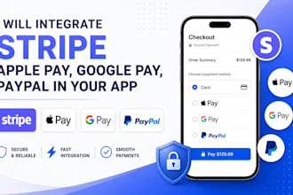 integrate stripe, apple pay, google pay, paypal in your app