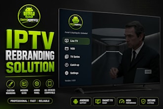rebrand xc ip tv app, ibo player, smarter pro,smart tv ,wavetv with admin panel