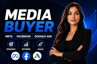 be your expert media buyer for meta, facebook and google ads