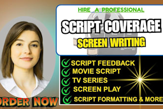 give script coverage feedback, analysis, notes for film screenplay or TV pilot