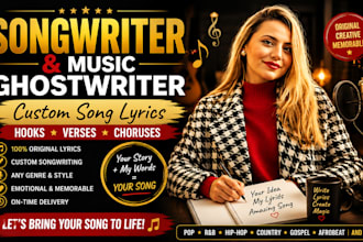 be your songwriter and ghostwriter for custom song lyrics