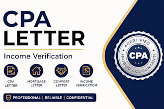 provide income verification, CPA letter, mortgage letter and comfort letter