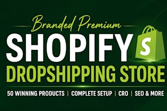 build automated shopify store, shopify store design, shopify dropshipping store