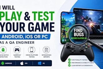 play and test your android, IOS or pc game as a QA engineer