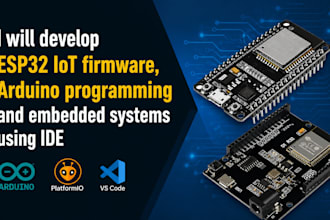 develop esp32 iot firmware, arduino programming and embedded systems using ide