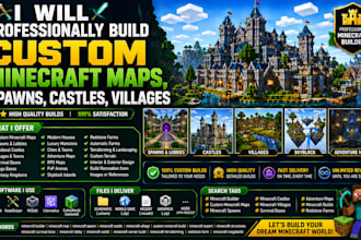 professionally build custom minecraft maps, spawns, castles, villages
