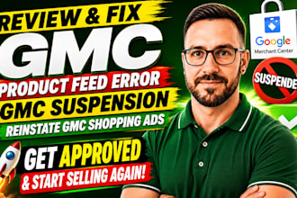 review and fix gmc product feed error gmc suspension, reinstate gmc shopping ads