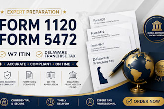 prepare form 1120, form 5472, w7 itin and delaware franchise tax