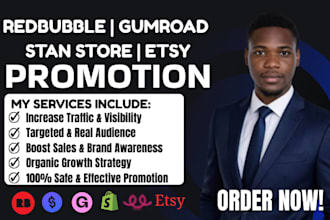 do redbubble, gumroad, stan store, etsy promotion, shopify store marketing