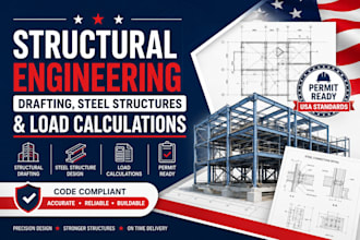 provide structural engineering drafting, steel structures and load calculations