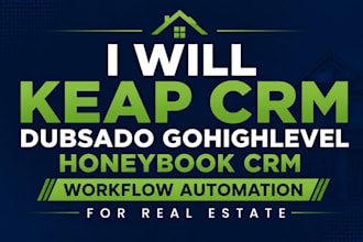keap crm dubsado gohighlevel honeybook crm workflow automation for real estates