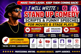 write stand up comedy scripts,funny speeches, comedy for movies and stage plays