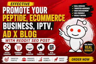 promote your peptide, ecommerce business, iptv, ad x blog with reddit seo post