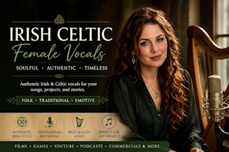 create authentic irish celtic songs and vocals