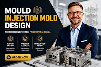 design plastic injection molds, silicone molds, mold tools, dfm and cad