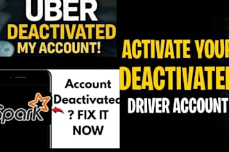 reinstate your uber driver, flex, spark driver deactivated account