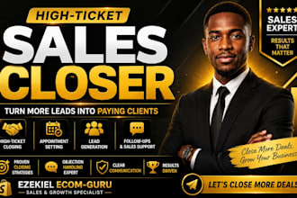 be your sales closer agent, sales person b2b sales representative, sales closer
