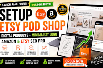 setup etsy pod shop, digital products, minimalist logo, amazon and etsy SEO pro