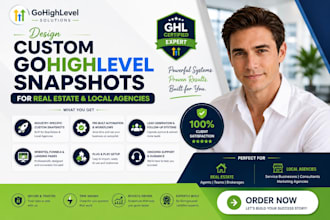 design custom gohighlevel snapshots for real estate and local agencies