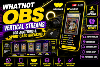 set up whatnot obs vertical streams for auctions and sport card breaking