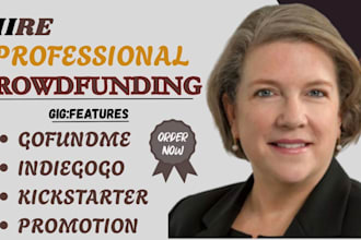 do crowdfunding promotion marketing kickstarter indiegogo  gofundme creation