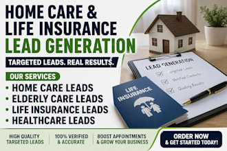 generate home care leads elderly care leads and life insurance leads
