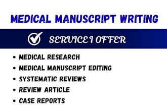 write medical research manuscripts writing, systematic reviews, case reports