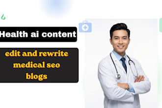 humanize health ai content, edit and rewrite medical SEO blogs