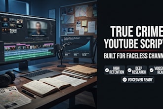 write binge worthy true crime scripts for faceless youtube channels