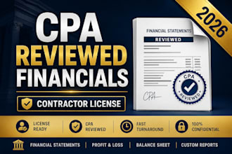 prepare CPA reviewed financial statements for contractor license