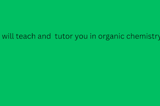 teach and tutor you organic chemistry