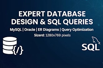 do professional database design and sql queries for mysql oracle