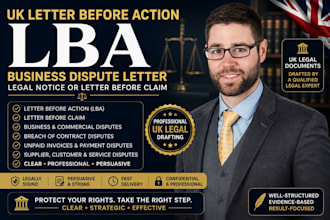 draft a UK letter before action lba, legal notice or business dispute letter