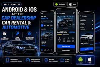 develop android and ios app for car dealership, car rental and automotive
