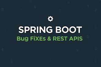 fix bugs and build rest apis in java spring boot