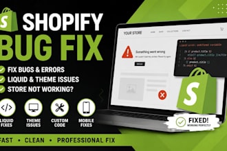 fix shopify bugs, shopify custom coding liquid errors and theme issues