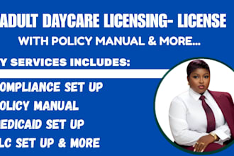 help with adult daycare licensing, startup, policies, medicaid and compliance