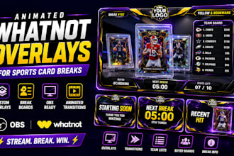 design animated whatnot sports card break overlays and stream transitions